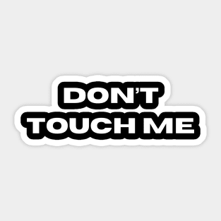 Don't touch me Sticker